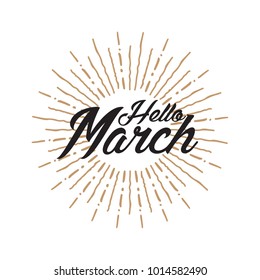 Hello march Vector hand written text message isolated. card, congratulation, greeting. Poster, advertising, banner, placard design template. Hand written font, abc, script, lettering. Ink drawing.