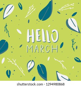 Hello March vector illustration. Beautiful lettering on colorful abstract floral background. Inscription for t-shirts, greeting cards, posters,blog design etc.