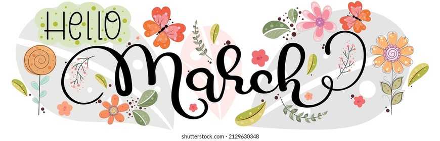 Hello MARCH. March vector month of the year with flowers, butterflies and leaves. Decoration illustration march month