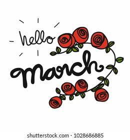 Hello March word and rose vector illustration