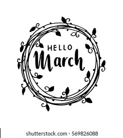 hello March with wreath flower. handwritten lettering. Modern Calligraphy