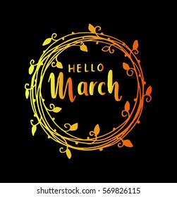 hello March with wreath flower. handwritten lettering. Modern Calligraphy