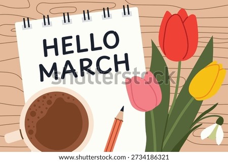 hello march written on a spiral notebook with tulip and snowdrops flowers - vector illustration