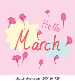 hello march-hand drawn lettering with beautiful pink flowers illustration on pink background. spring time. hand drawn vector. month planner. doodle art for wallpaper, poster, banner, badger, greeting.