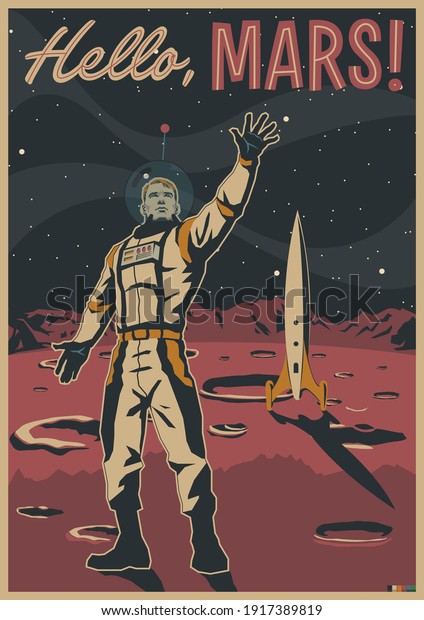 Hello, Mars! Retro Future Style Martian Mission Poster, Astronaut, Space Rocket and Martian Surface