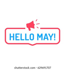 Hello may! Badge flat vector illustration on white background.