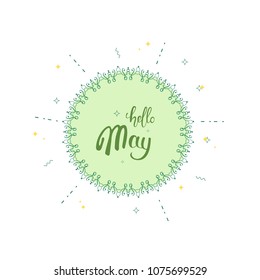 Hello May banner. Handwritten lettering. Round vintage card isolated on white background. Vector illustration.