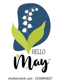 Hello, may. Beautiful May lily of valley with leaves. Vector illustration. Spring vertical card for design, postcards, decor and decoration, print