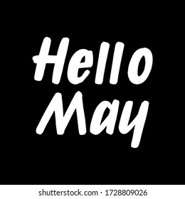Hello May brush paint hand drawn lettering on black background. Design  templates for greeting cards, overlays, posters
