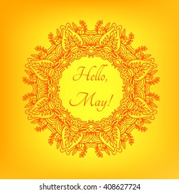 Hello May card. Abstract wreath on yellow blurred background. Vector illustration.