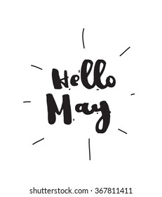 Hello May. Hand drawn design, calligraphy. Vector photo overlay. Black on white background. Useable for cards, prints, etc.