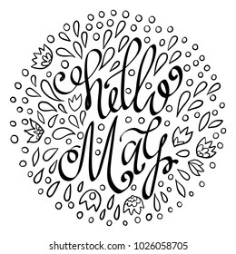 Hello May hand drawn lettering with abstract floral elements. Cute illustration. Fun inscription for photo overlays, greeting card, poster design. Contour decorative Calligraphy. Black and white.