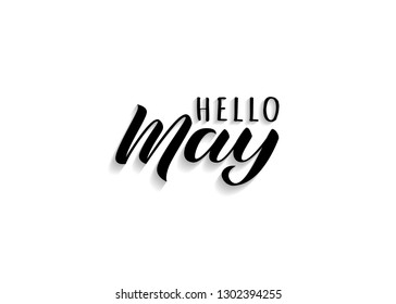 Hello May hand drawn lettering with shadow. Inspirational spring quote. Motivational print for invitation  or greeting cards, brochures, poster, calender, t-shirts, mugs.