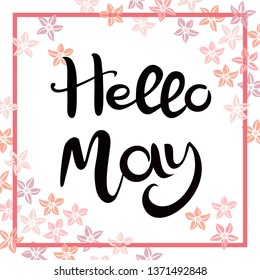 Hello MAY. Hand drawn lettering isolated on a white background. Background is decorated with pink flowers
