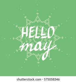 Hello May hand written lettering vector, inspirational quotes, typography poster