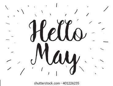 Hello may inscription. Greeting card with calligraphy. Hand drawn lettering design. Photo overlay. Typography for banner, poster or apparel design. Vector quote.