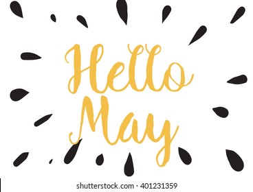 Hello may inscription. Greeting card with calligraphy. Hand drawn lettering design. Photo overlay. Typography for banner, poster or apparel design. Vector quote.