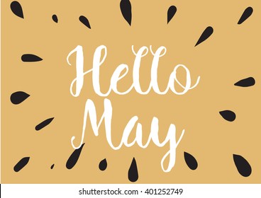 Hello may inscription. Greeting card with calligraphy. Hand drawn lettering design. Photo overlay. Typography for banner, poster or apparel design. Vector quote.