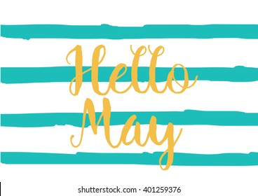 Hello may inscription. Greeting card with calligraphy. Hand drawn lettering design. Photo overlay. Typography for banner, poster or apparel design. Vector quote.