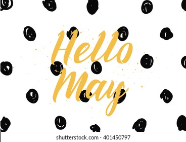 Hello may inscription. Greeting card with calligraphy. Hand drawn lettering design. Photo overlay. Typography for banner, poster or apparel design. Vector quote.