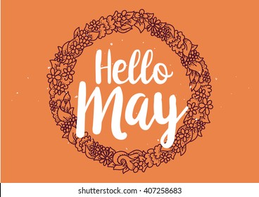Hello may inscription. Greeting card with calligraphy. Hand drawn lettering quote design. Photo overlay. Typography for banner, poster or clothing design. Vector invitation.