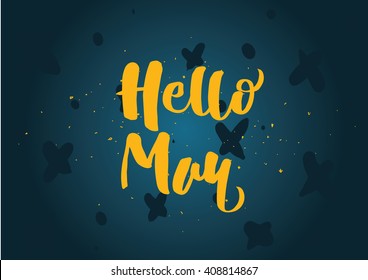 Hello may inscription. Greeting card with calligraphy. Hand drawn lettering quote design. Photo overlay. Typography for banner, poster or clothing design. Vector invitation.