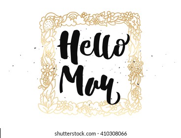 Hello may inscription. Greeting card with calligraphy. Hand drawn lettering quote design. Photo overlay. Typography for banner, poster or clothing design. Vector invitation.