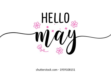 Hello May - Inspirational welcome spring season beautiful handwritten quote, gift tag, lettering message. Hand drawn winter, Easter phrase. Handwritten modern brush calligraphy. Flowering blossom.