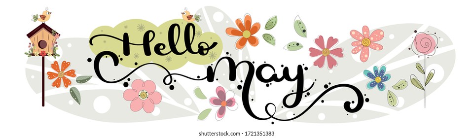 Hello May. MAY month vector with flowers, birdhouse and leaves. Decoration floral. Illustration month may