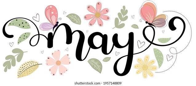 Hello  May. MAY month vector with flowers, butterfly and leaves. Decoration floral text hand lettering. Illustration month May