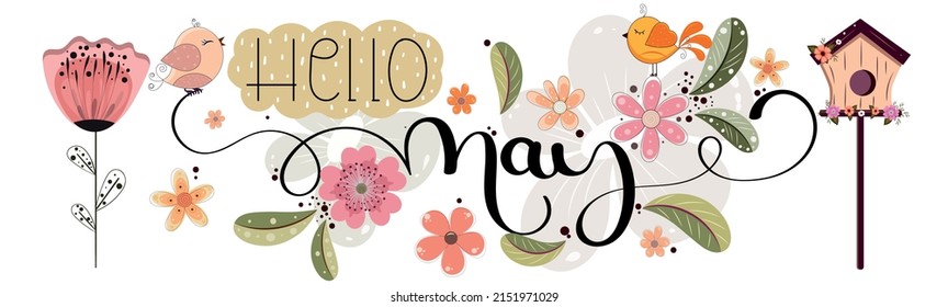 Hello MAY. May month vector with flowers, bird cage, birds and leaves. Decoration floral calendar. Illustration may calendar
