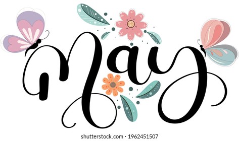 Hello May text. MAY month vector with flowers, butterflies and leaves. Decoration floral text hand lettering. Illustration month May