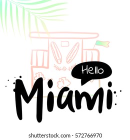 Hello Miami - Summer holidays and vacation hand drawn vector illustration. Fashion print, T-shirt design, card design. Handwritten calligraphy quote.