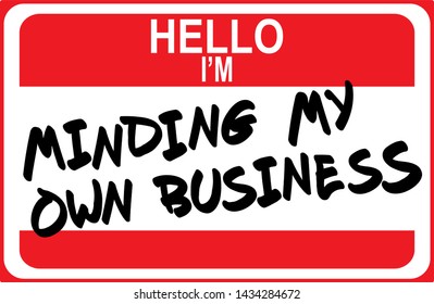 Hello I'm minding my own business, custom sign vector