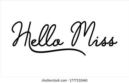 Hola Miss Mano escribió tipografía Escritura de escritura negro letras de texto y frase caligráfica aislada en el fondo blanco