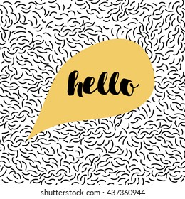 Hello. Modern greeting card template. Cute design. Hand lettered message, hand drawn texture background
