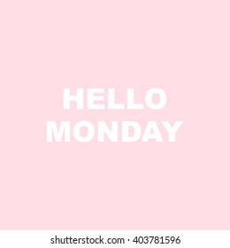 HELLO MONDAY.