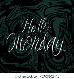 Hello Monday brush paint hand drawn lettering on black background. Design templates for greeting cards, overlays, posters