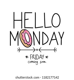 Hello monday concept / Vector illustration design for t shirt graphics, prints, posters, cards, stickers and other uses