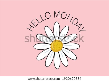 hello monday with daisy flower