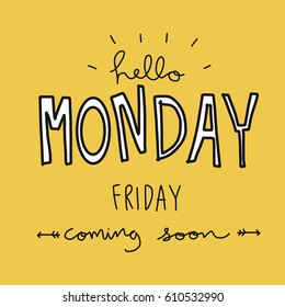 Hello Monday Friday coming soon word vector illustration