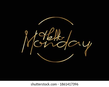 Hello Monday Gold Calligraphic Style Text Vector illustration Design.