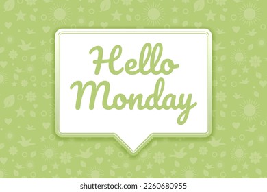 Hello Monday greeting flat style design, with chat bubble and pattern background