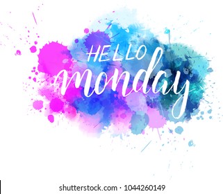 Hello Monday hand lettering phrase on watercolor imitation splash.  Modern calligraphy inspirational quote. Vector illustration.