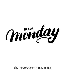 Hello monday hand written lettering. Modern brush calligraphy for posters, cards, invitations, stickers, banners. Inspirational quote. Isolated on a white background. Vector illustration.