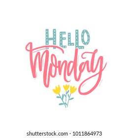 Hello Monday inscription. Handwritten phrase for social media and cards. Modern brush calligraphy om white background