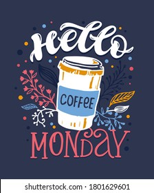 Hello monday! Inspiration cute lettering quote hand drawn postcard. Template lettering art for banner, poster, t-shirt design. Motivation beautiful calligraphy poster.