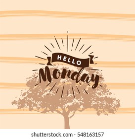 Hello Monday. Inspirational quote. Typography for calendar or poster, invitation, greeting card or t-shirt. Vector lettering, calligraphy design. Text background