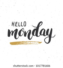 Hello monday lettering quote, Hand drawn calligraphic sign. Vector illustration.