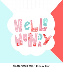 Hello Monday motivational poster for office,beginning of the week. Simple typography card for social media promotion, wall print